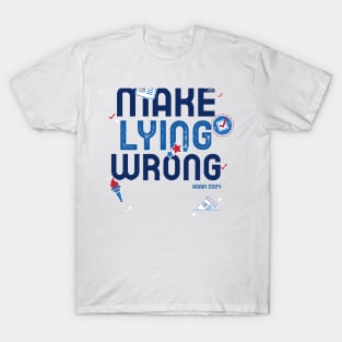 Make Lying Wrong Again 2024 T-Shirt